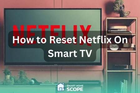 Learn how to reset Netflix on smart TV