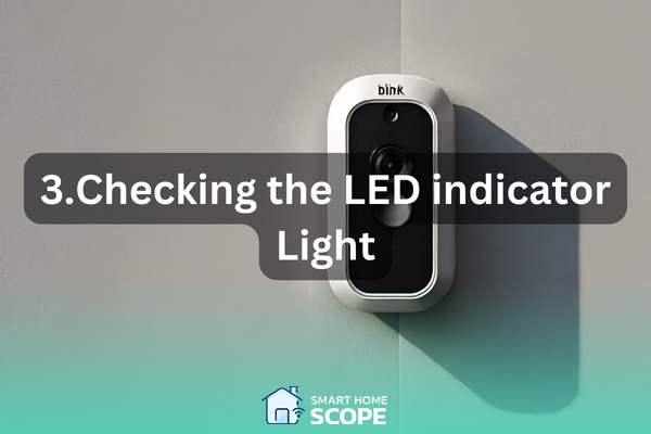 Examine the LED indicator to figure out why Blink camera isn't working