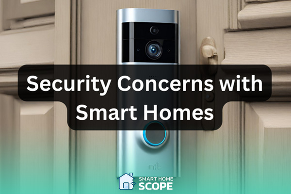 Privacy and security concerns in a smart home