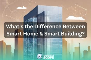 What is the difference between smart home and smart building