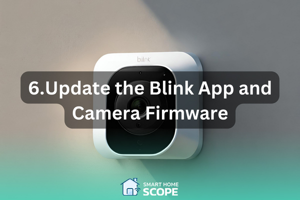 Updating the Blink app and camera's firmware may help fix a Blink camera not working