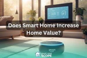 Does smart home increase home value?