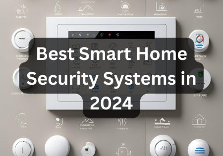 The best smart home security systems in 2024