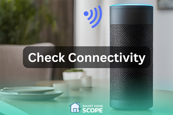 Check the connectivity of Alexa device and the smart device