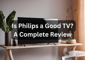 Is Philips a good TV