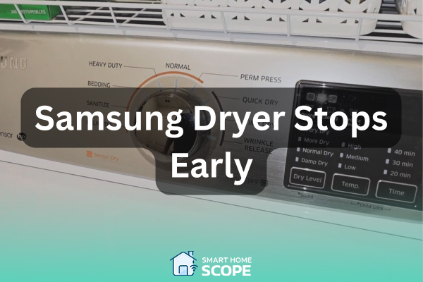 When Samsung dryer stops early, check the dry level settings first.