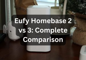 Eufy Homebase 2 vs 3