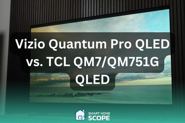 Vizio Quantum Pro QLED vs. TCL QM7 QLED