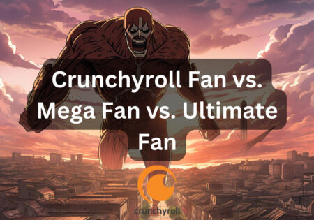 Crunchyroll fan vs mega fan vs ultimate fan