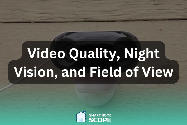 Comparing Eufy vs Reolink in terms of video quality, night vision, and field of view