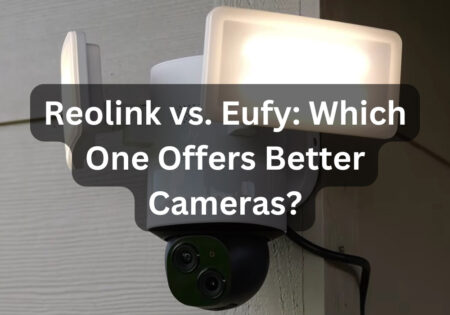 Reolink vs Eufy