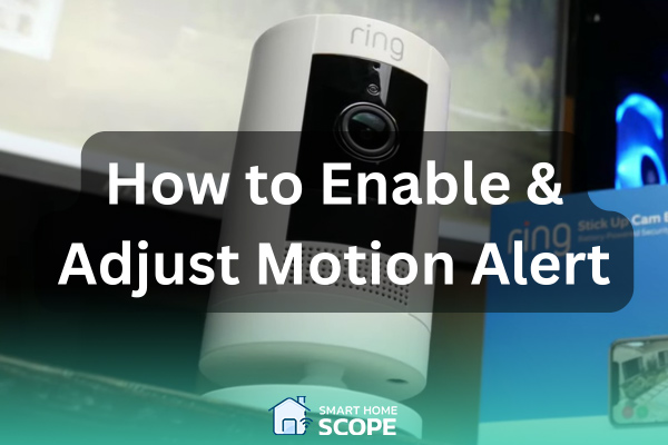 You can enable and adjust motion alerts in the Ring app