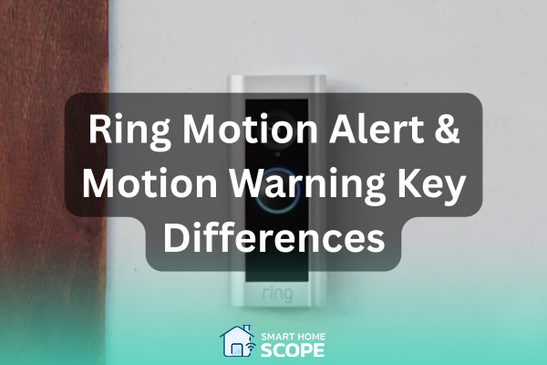 Key differences between Ring motion warning and motion alert.
