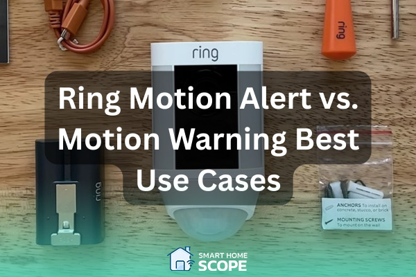 What are the best use cases for Ring motion alert and motion warning?