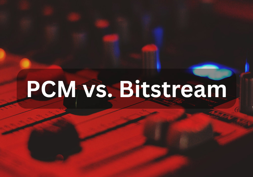 PCM or Bitstream
