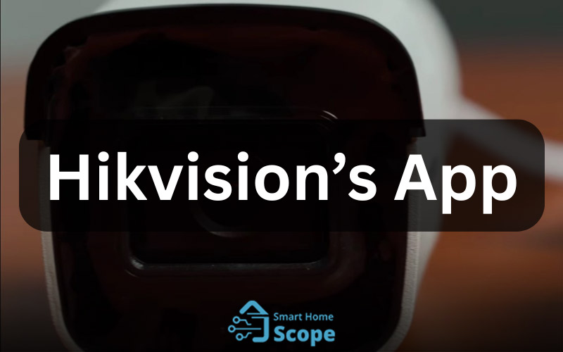 Hikvision offers robust control in its app, but some newbies may find it hard to work with.
