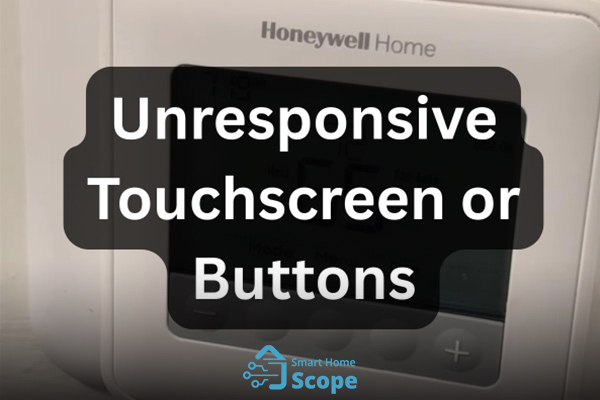 How to deal with Honeywell's unresponsive touchscreen or buttons.